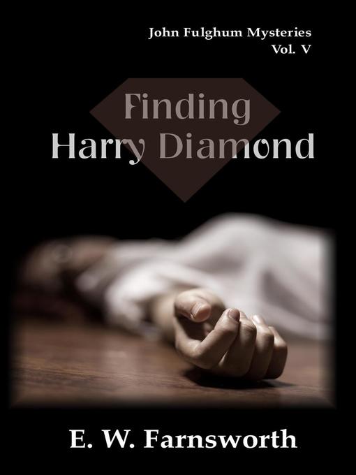 Title details for Finding Harry Diamond by E. W. Farnsworth - Available